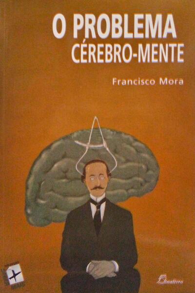 O PROBLEMA CÃ‰REBRO-MENTE. [1.Âª EDIÃ‡ÃƒO]