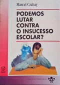 PODEMOS LUTAR CONTRA O INSUCESSO ESCOLAR?