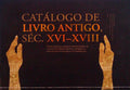 CATÃLOGO DE LIVRO ANTIGO, SÃ‰C. XVI-XVIII.