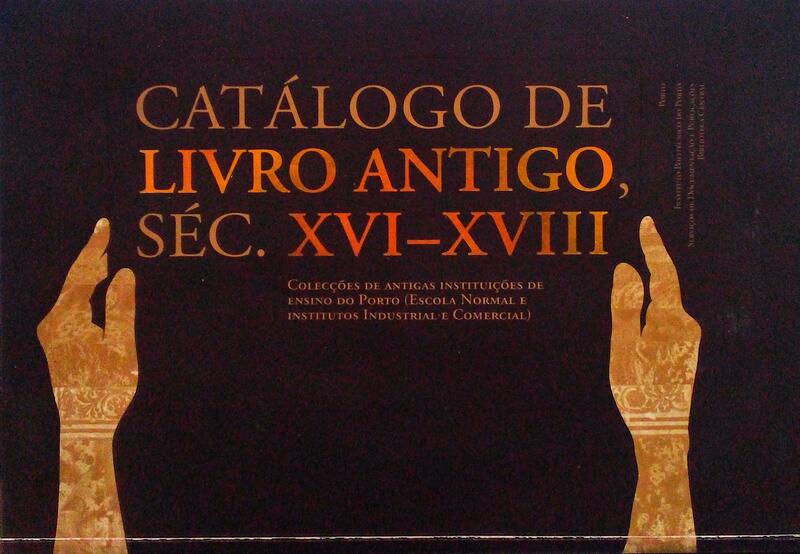 CATÃLOGO DE LIVRO ANTIGO, SÃ‰C. XVI-XVIII.