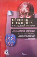 CÃ‰REBRO E EMOÃ‡Ã•ES, O COMPUTADOR EMOCIONAL.
