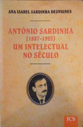 ANTÃ“NIO SARDINHA (1887-1925): UM INTELECTUAL NO SÃ‰CULO.