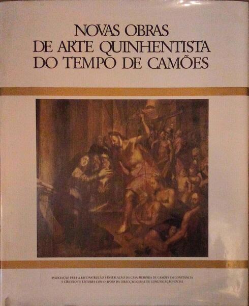NOVAS OBRAS DE ARTE QUINHENTISTA DO TEMPO DE CAMÃ•ES EM CONSTÃ‚NCIA.