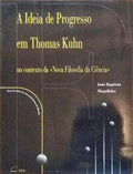 A IDEIA DE PROGRESSO EM THOMAS KHUN NO CONTEXTO DA Â«NOVA FILOSOFIA DA CIÃŠNCIAÂ».