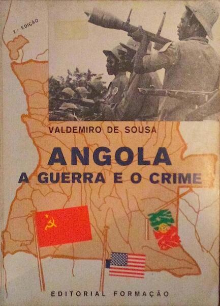 ANGOLA A GUERRA E O CRIME. [2.Âª EDIÃ‡ÃƒO]
