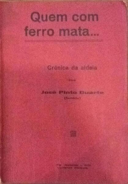 QUEM COM FERRO MATA...