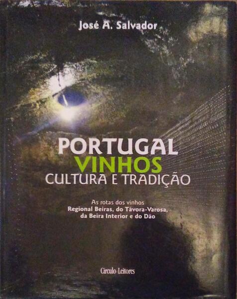 DO RIO DOURO AO RIO TEJO, AS ROTAS DOS VINHOS REGIONAL BEIRAS, DO TÃVORA-VAROSA, DA BEIRA INTERIOR E DO DÃƒO.