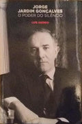 JORGE JARDIM GONÃ‡ALVES, O PODER DO SILÃŠNCIO.