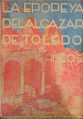 LA EPOPEYA DEL ALCAZAR DE TOLEDO.