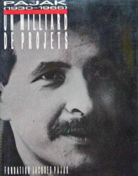 JACQUES PAJAK, 1930 - 1965. UN MILLIARD DE PROJETS.