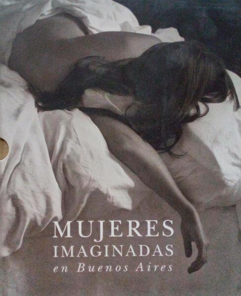 MUJARES IMAGINADAS EN BUENOS AIRES.