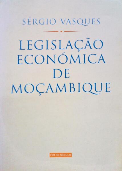 LEGISLAÃ‡ÃƒO ECONÃ“MICA DE MOÃ‡AMBIQUE.