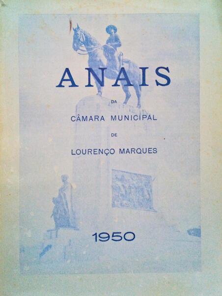 ANAIS, CÃ‚MARA MUNICIPAL DE LOURENÃ‡O MARQUES 1950.