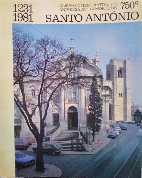 ÃLBUM COMEMORATIVO DO 750Âº ANIVERSÃRIO DA MORTE DE SANTO ANTÃ“NIO. 1231-1981.