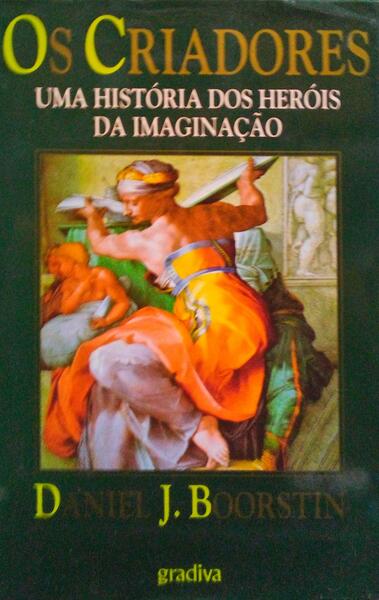 OS CRIADORES: UMA HISTÃ“RIA DOS HERÃ“IS DA IMAGINAÃ‡ÃƒO. [1.Âª EDIÃ‡ÃƒO]