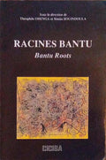 RACINES BANTU. BANTU ROOTS.