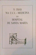 51 DIAS NA U.C.I. - MEDICINA, DO HOSPITAL DE SANTA MARTA.