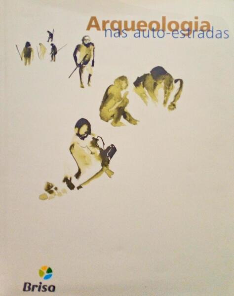 ARQUEOLOGIA NAS AUTO-ESTRADAS.