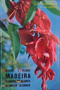MADEIRA. PLANTAS E FLORES. PLANTES ET FLEURES. PLANTS AND FLOWERS. PFLANZEN UND BLUMEN. [11.Âª EDIÃ‡ÃƒO]