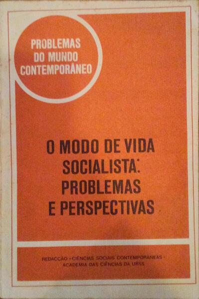 MODO (O) DE VIDA SOCIALISTA, PROBLEMAS E PERSPECTIVAS.