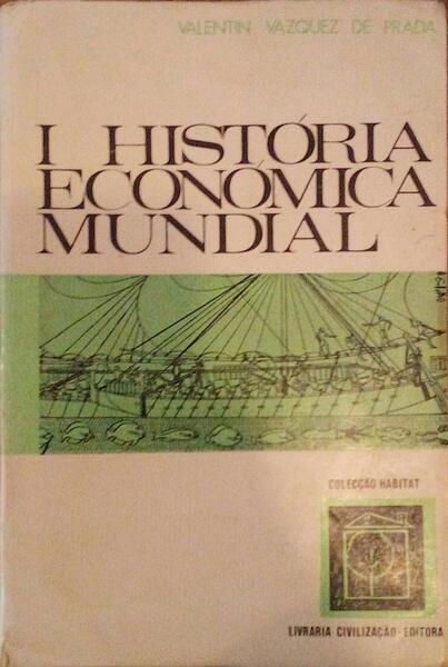 HISTÓRIA ECONÓMICA MUNDIAL.