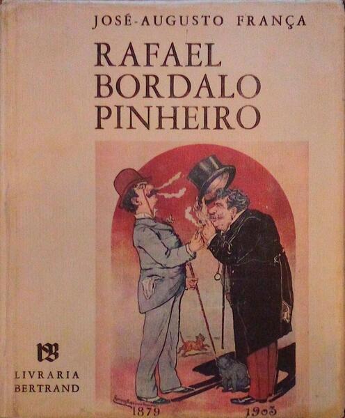 RAFAEL BORDALO PINHEIRO O PORTUGUÃŠS TAL E QUAL.