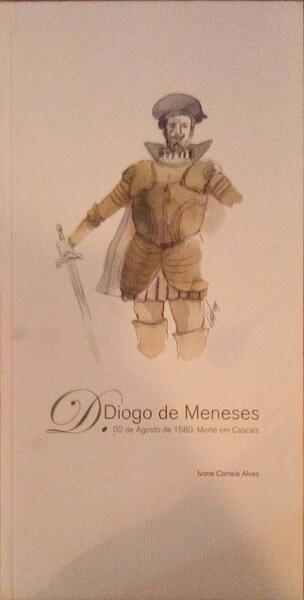 DIOGO DE MENESES, 02 DE AGOSTO DE 1580: MORTE EM CASCAIS.