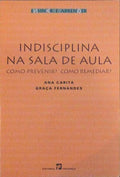 INDISCIPLINA NA SALA DE AULA, COMO PREVENIR? COMO REMEDIAR?