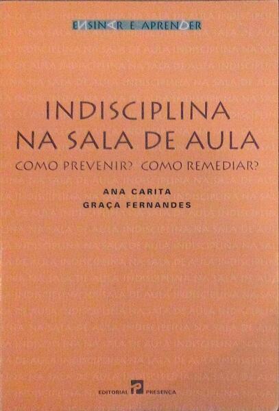 INDISCIPLINA NA SALA DE AULA, COMO PREVENIR? COMO REMEDIAR?