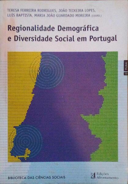 REGIONALIDADE DEMOGRÃFICA E DIVERSIDADE SOCIAL EM PORTUGAL.