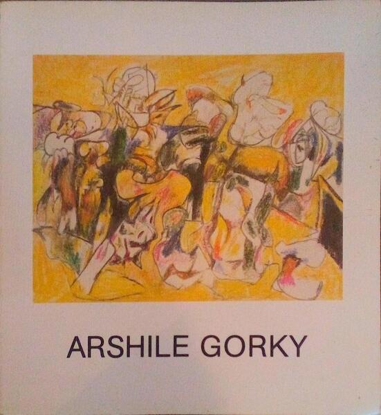 ARSHILE GORKY.