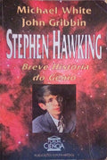 STEPHEN HAWKING: BREVE HISTÃ“RIA DO GÃ‰NIO.
