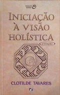 INICIAÃ‡ÃƒO Ã€ VISÃƒO HOLÃSTICA.