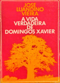 A VIDA VERDADEIRA DE DOMINGOS XAVIER. [3.Âª EDIÃ‡ÃƒO]