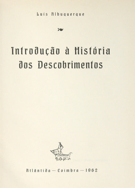 INTRODUÃ‡ÃƒO Ã€ HISTÃ“RIA DOS DESCOBRIMENTOS. [2.Âª EDIÃ‡ÃƒO]