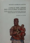 CINCO MIL ANOS DE CULTURA A OESTE.