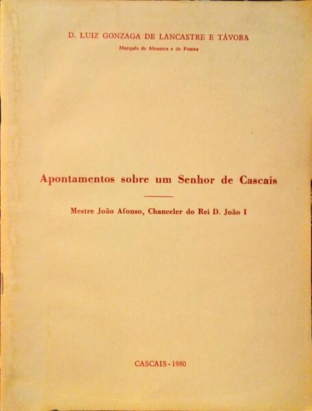 APONTAMENTOS SOBRE UM SENHOR DE CASCAIS, MESTRE JOÃƒO AFONSO, CHANCELER DO REI D. JOÃƒO I.
