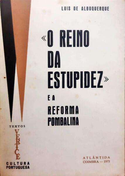 Â«O REINO DA ESTUPIDEZÂ» E A REFORMA POMBALINA.