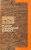 PODEM CHAMAR-ME EURÃDICE... [2.Âª EDIÃ‡ÃƒO]