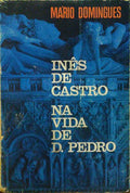 INÃŠS DE CASTRO NA VIDA DE D. PEDRO. [3.Âª EDIÃ‡ÃƒO]