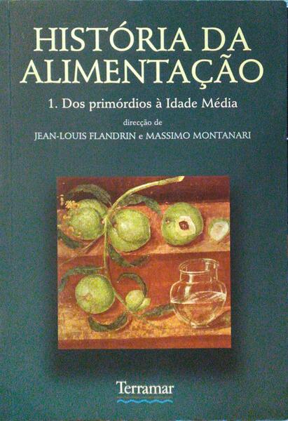 HISTÃ“RIA DA ALIMENTAÃ‡ÃƒO. [VOLUME I]