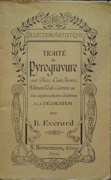 TRAITÃ‰ DE PYROGRAVURE SUR BOIS, CUIR, IVOIRE, VELOURS, TOILE, CARTON, ETC.