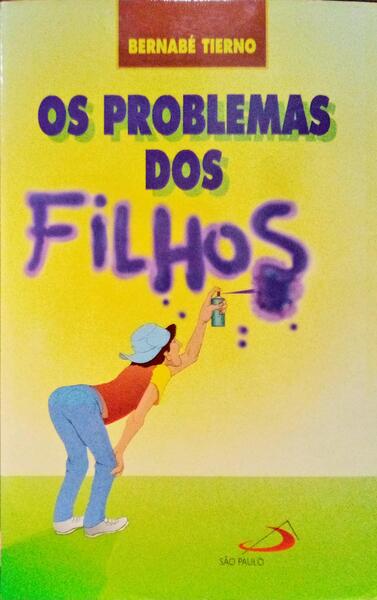 OS PROBLEMAS DOS FILHOS.