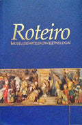 ROTEIRO, MUSEU DE ARTE SACRA E ETNOLOGIA.