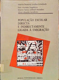 POPULAÃ‡ÃƒO ESCOLAR DIRECTA E INDIRECTAMENTE LIGADA Ã€ EMIGRAÃ‡ÃƒO.
