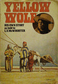 YELLOW WOLF: HIS OWN STORY.