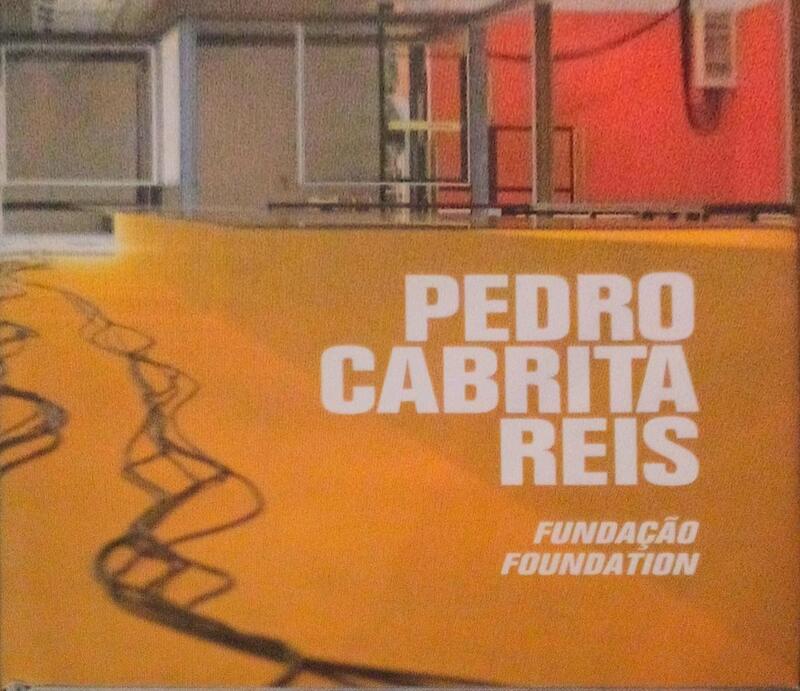 PEDRO CABRITA REIS: FUNDAÃ‡ÃƒO. FOUNDATION.