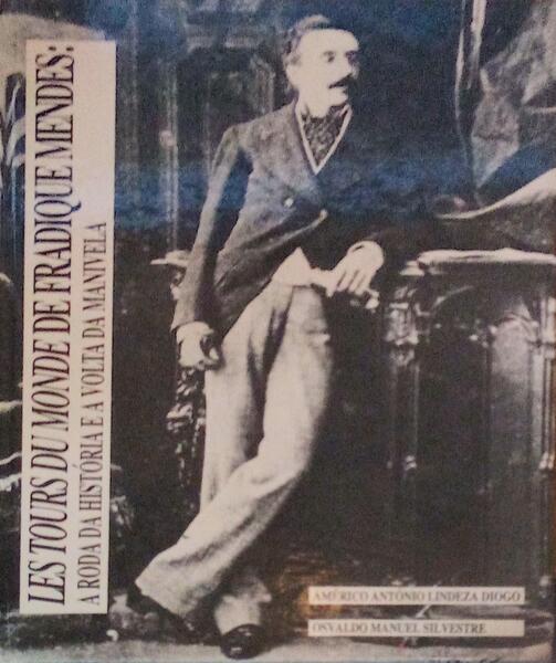 LES TOURS DU MONDE DE FRADIQUE MENDES: A RODA DA HISTÃ“RIA E A VOLTA DA MANIVELA.