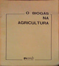 O BIOGÃS NA AGRICULTURA.
