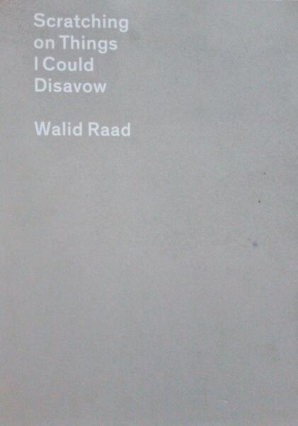 SCRATCHING ON THINGS I COULD DISAVOW: SOME ESSAYS FROM THE ATLAS GROUP PROJECT.